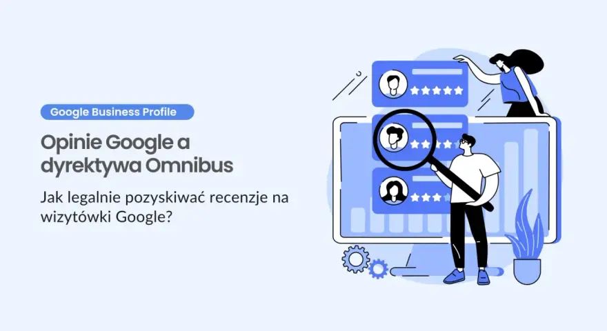 Ilustracja przedstawia analizę opinii Google w kontekście dyrektywy Omnibus. GSP, czyli Google Business Profile, to klucz do legalnego zdobywania recenzji.